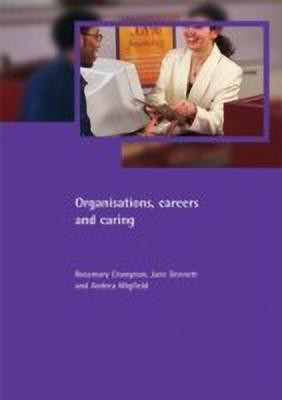 Organisations, careers and caring(English, Paperback, Crompton Rosemary)