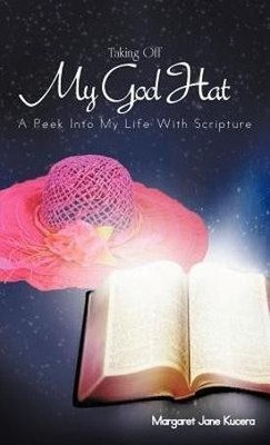 Taking Off My God Hat(English, Hardcover, Kucera Margaret Jane)