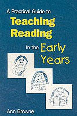 A Practical Guide to Teaching Reading in the Early Years(English, Paperback, Browne Ann C)