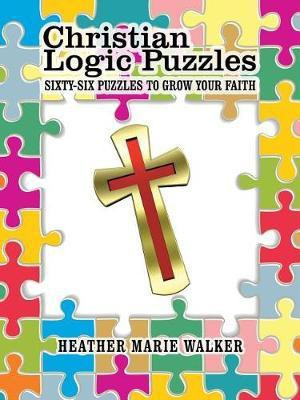 Christian Logic Puzzles(English, Paperback, Walker Heather Marie)