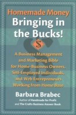 Homemade Money: Bringing in the Bucks(English, Hardcover, Brabec Barbara)