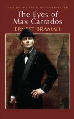 The Eyes of Max Carrados(English, Paperback, Bramah Ernest)