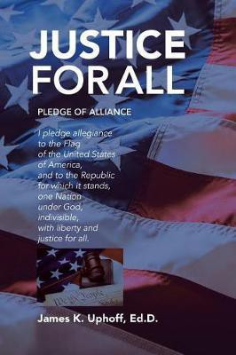 Justice for All(English, Paperback, Uphoff Ed D James K)