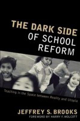 The Dark Side of School Reform(English, Paperback, Brooks Jeffrey S. Dr.)