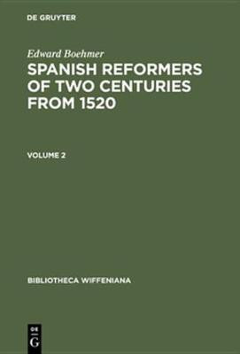 Edward Boehmer: Spanish Reformers of Two Centuries from 1520. Volume 2(English, Electronic book text, Boehmer Edward)