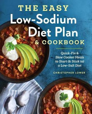 The Easy Low Sodium Diet Plan and Cookbook(English, Paperback, Lower Christopher)