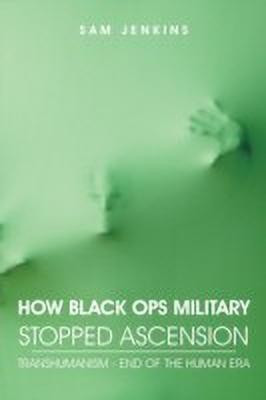How Black Ops Military Stopped Ascension(English, Paperback, Jenkins Sam)