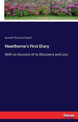 Hawthorne's First Diary(English, Paperback, Pickard Samuel Thomas)