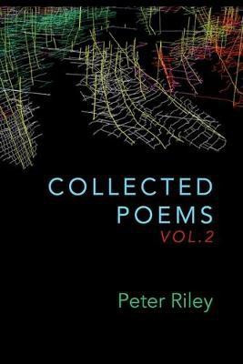 Collected Poems, Vol. 2(English, Paperback, Riley Peter)