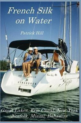 French Silk on Water(English, Paperback, Hill Patrick)