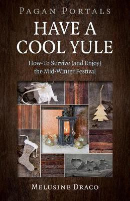 Pagan Portals - Have a Cool Yule(English, Paperback, Draco Melusine)