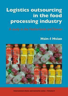 Logistics outsourcing in the food processing industry(English, Paperback, Hsiao Hsin-I)