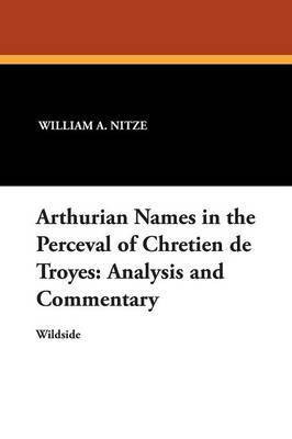 Arthurian Names in the Perceval of Chretien de Troyes(English, Paperback, Nitze William a)