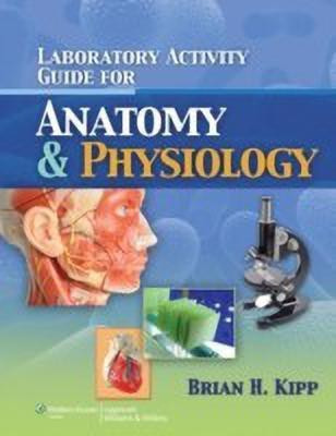 Laboratory Activity Guide for Anatomy & Physiology(English, Paperback, Kipp Brian)