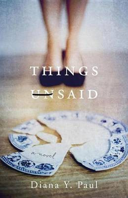 Things Unsaid(English, Electronic book text, Paul Diana Y.)