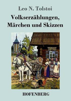 Volkserzaehlungen, Maerchen und Skizzen(German, Paperback, Tolstoi Leo N)