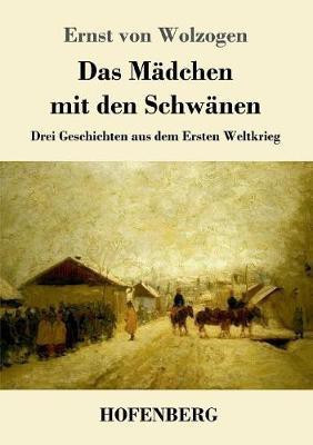 Das Maedchen mit den Schwaenen(German, Paperback, Wolzogen Ernst Von)