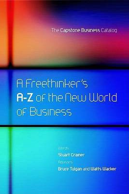 Freethinkers A-Z of the New World of Business(English, Paperback, Crainer Stuart)