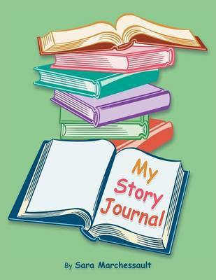 My Story Journal(English, Paperback, Marchessault Sara)