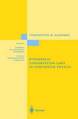 Hyberbolic Conservation Laws in Continuum Physics(English, Hardcover, Dafermos Constantine M.)