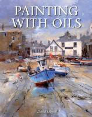 Painting with Oils(English, Paperback, Howell David)