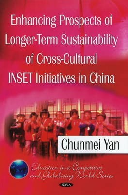 Enhancing Prospects of Longer-Term Sustainability of Cross-Cultural INSET Initiatives in China(English, Hardcover, Yan Chunmei)