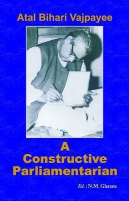 A Constructive Parliamentarian 1 Edition(English, Hardcover, Vajpayee Atal Bihari)