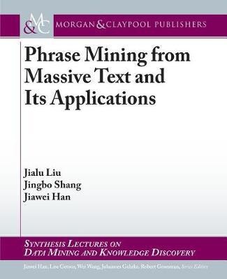 Phrase Mining from Massive Text and Its Applications(English, Electronic book text, Liu Jialu)