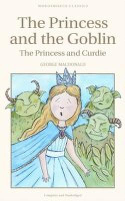 The Princess and the Goblin & The Princess and Curdie(English, Paperback, Macdonald George)