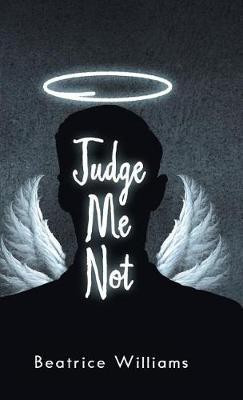 Judge Me Not(English, Hardcover, Williams Beatrice)