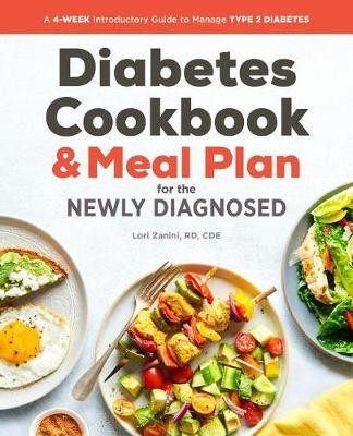 The Diabetic Cookbook and Meal Plan for the Newly Diagnosed(English, Paperback, CDE Lori Zanini RD,)