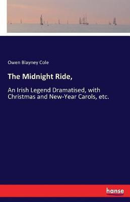 The Midnight Ride,(English, Paperback, Cole Owen Blayney)