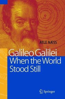 Galileo Galilei - When the World Stood Still(English, Paperback, Naess Atle)