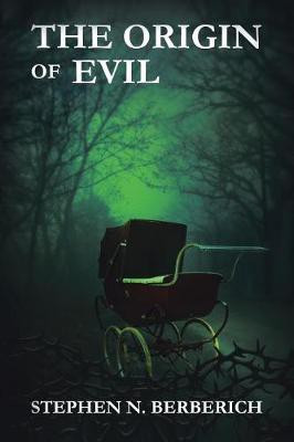 The Origin of Evil(English, Paperback, Berberich Stephen N)