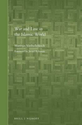War and Law in the Islamic World(English, Electronic book text, Vanhullebusch Matthias)