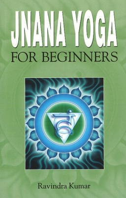 Jnana Yoga for Beginners(English, Paperback, Kumar Ravindra Prof Ph.D.)