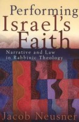 Performing Israel's Faith(English, Paperback, Neusner Jacob)