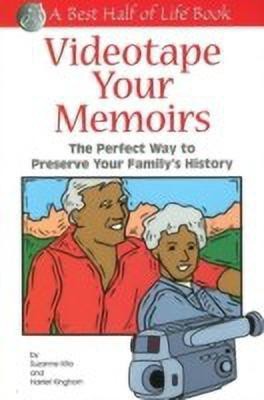 Videotape Your Memoirs: The Perfect Way to Preserve Your Family's History(English, Paperback, Kita Suzanne)