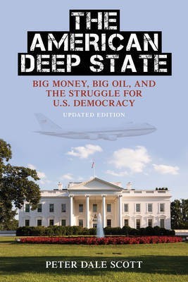 The American Deep State(English, Electronic book text, Scott Peter Dale)