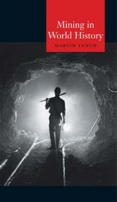 Mining in World History(English, Hardcover, Lynch Martin)