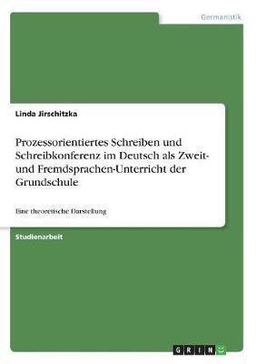 Prozessorientiertes Schreiben und Schreibkonferenz im Deutsch als Zweit- und Fremdsprachen-Unterricht der Grundschule(German, Paperback, Jirschitzka Linda)