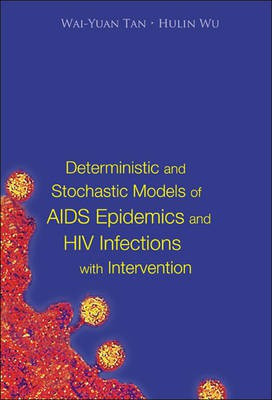 Deterministic and Stochastic Models of AIDS Epidemics and HIV Infections with Intervention(English, Electronic book text, Tan W. Y)