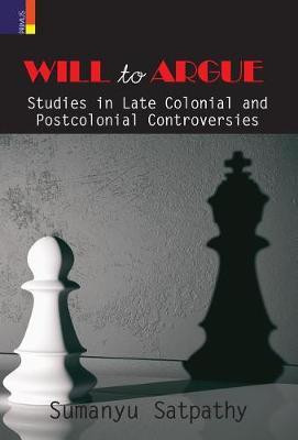 Will to Argue(English, Hardcover, Satpathy Sumanyu)