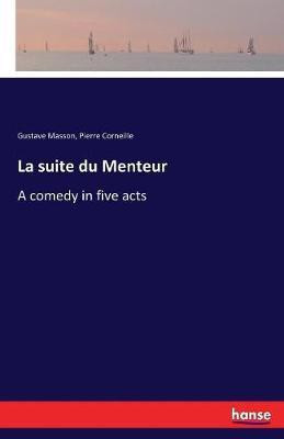 La suite du Menteur(English, Paperback, Masson Gustave)