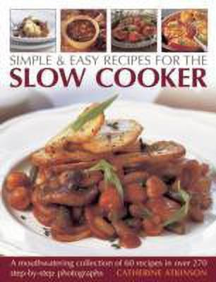 Simple & Easy Recipes for the Slow Cooker(English, Paperback, Atkinson Catherine)