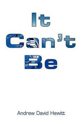 It Can't Be(English, Paperback, Hewitt Andrew David)