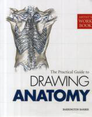 The Practical Guide to Drawing Anatomy(English, Paperback, Barber Barrington)