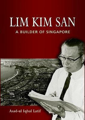 Lim Kim San(English, Electronic book text, Iqbal Latif Asad-Ul)