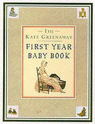 Kate Greenaway First Year Baby Book, The(English, Hardcover, unknown)