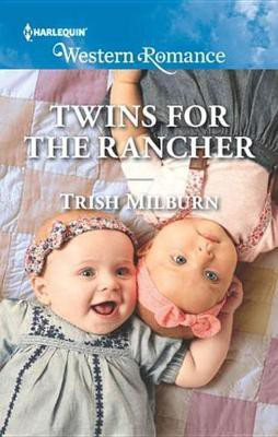 Twins for the Rancher(English, Electronic book text, Milburn Trish)